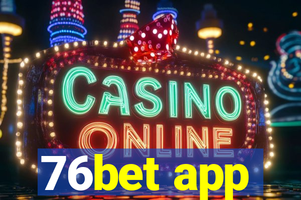 76bet app