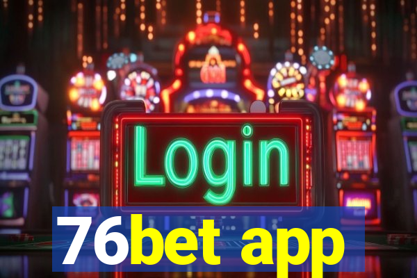 76bet app