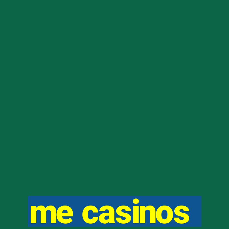 me casinos