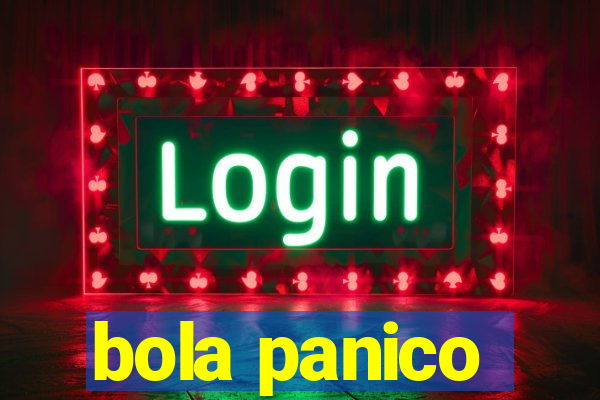 bola panico