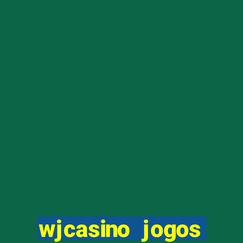 wjcasino jogos slots premium