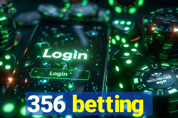 356 betting