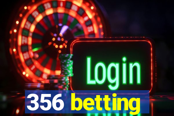 356 betting