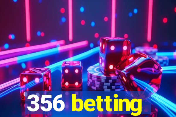 356 betting