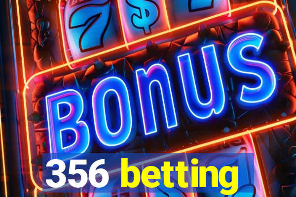 356 betting