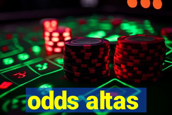 odds altas