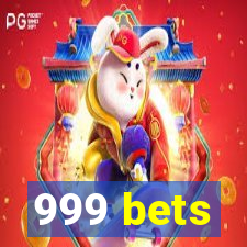 999 bets