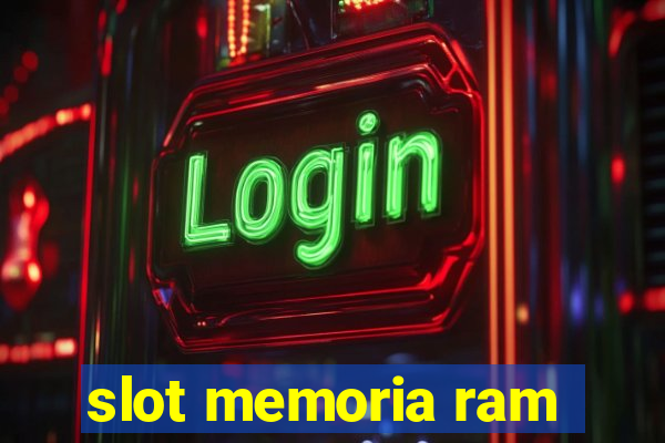 slot memoria ram