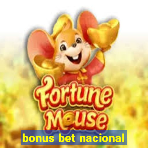 bonus bet nacional