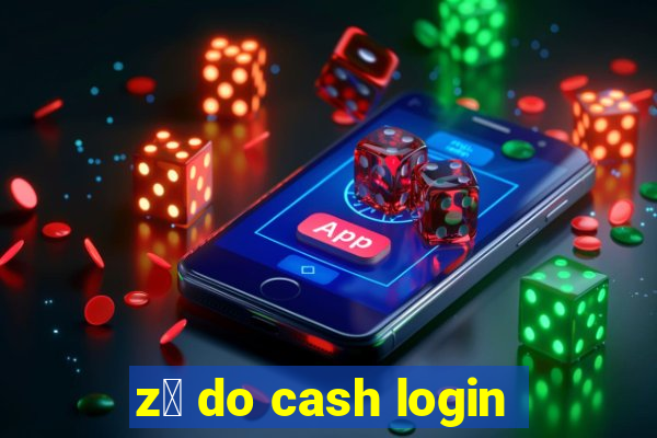 z茅 do cash login