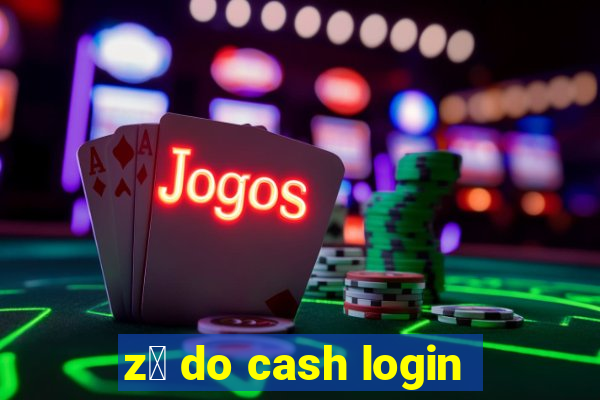 z茅 do cash login