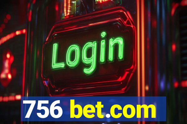 756 bet.com