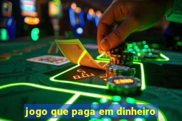 jogo que paga em dinheiro