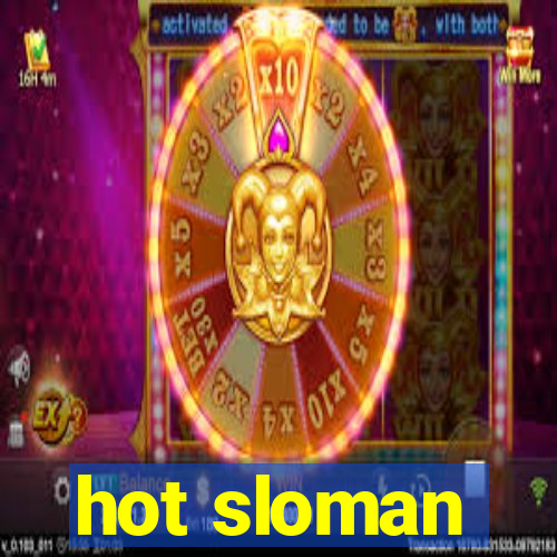 hot sloman