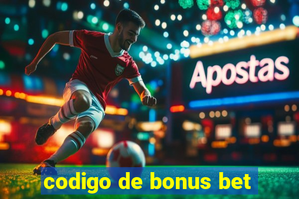 codigo de bonus bet