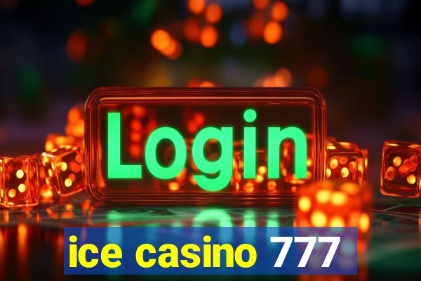 ice casino 777