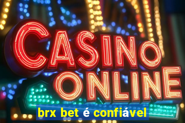 brx bet é confiável