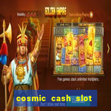 cosmic cash slot free play