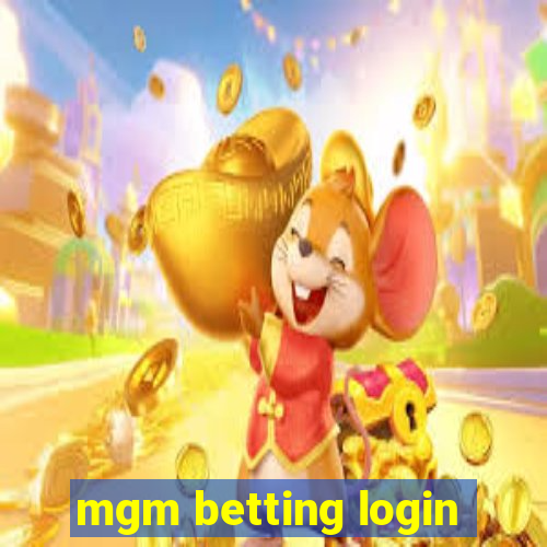 mgm betting login