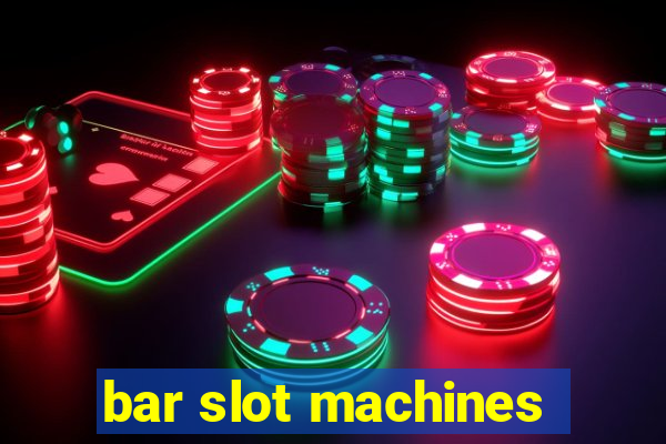 bar slot machines