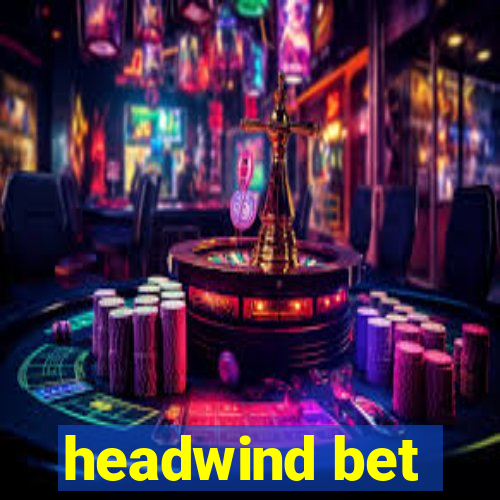 headwind bet