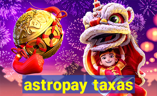 astropay taxas