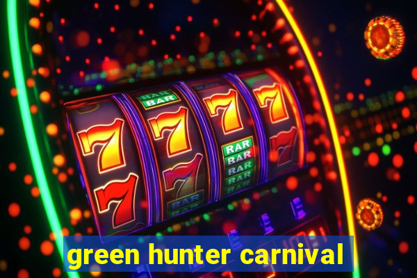 green hunter carnival