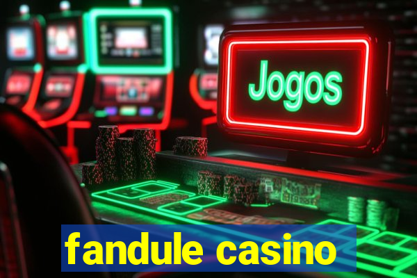 fandule casino