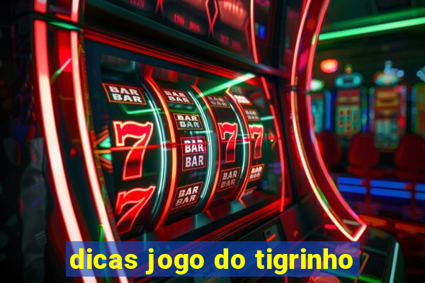 dicas jogo do tigrinho