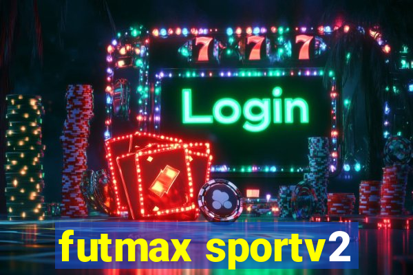 futmax sportv2