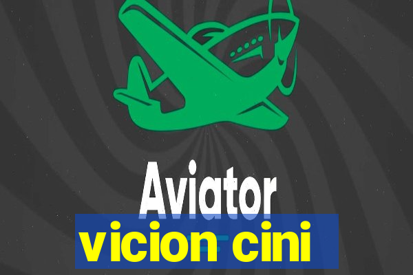 vicion cini