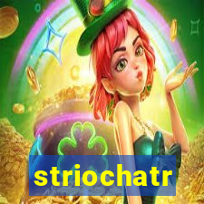 striochatr