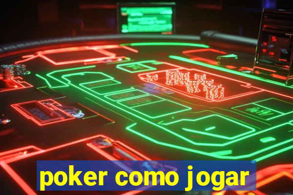 poker como jogar