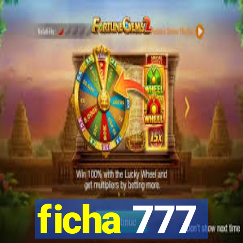 ficha 777