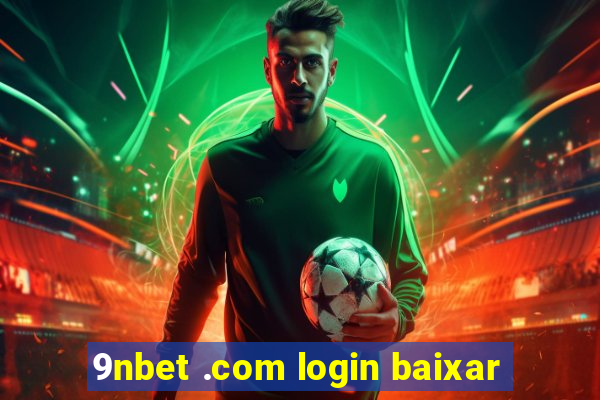 9nbet .com login baixar