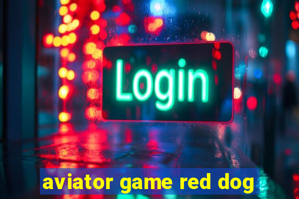 aviator game red dog