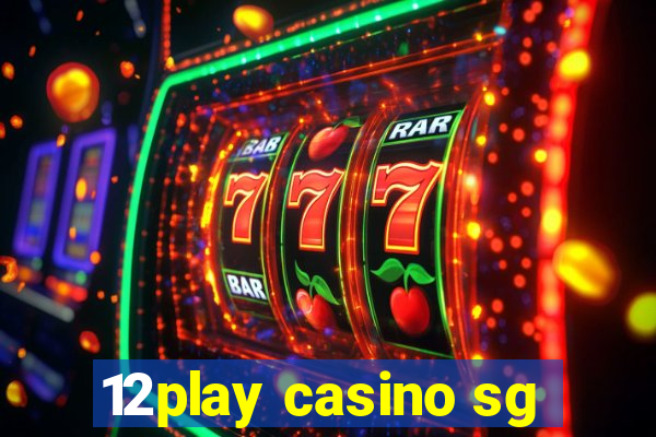 12play casino sg