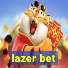 lazer bet