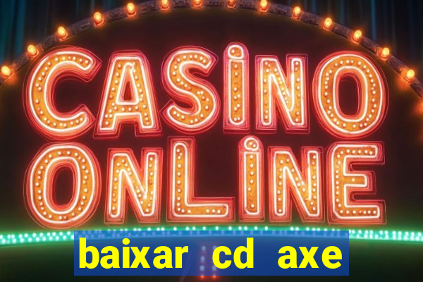 baixar cd axe bahia 2000 gratis