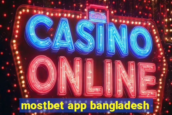 mostbet app bangladesh