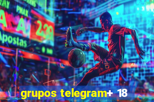 grupos telegram+ 18