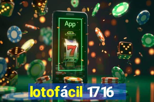 lotofácil 1716