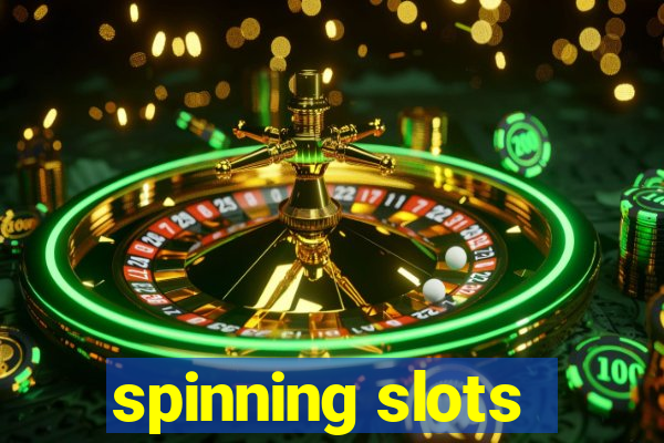 spinning slots