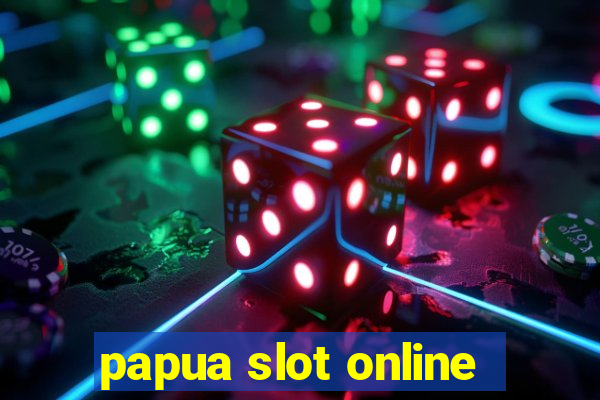 papua slot online