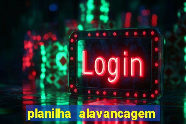 planilha alavancagem de banca