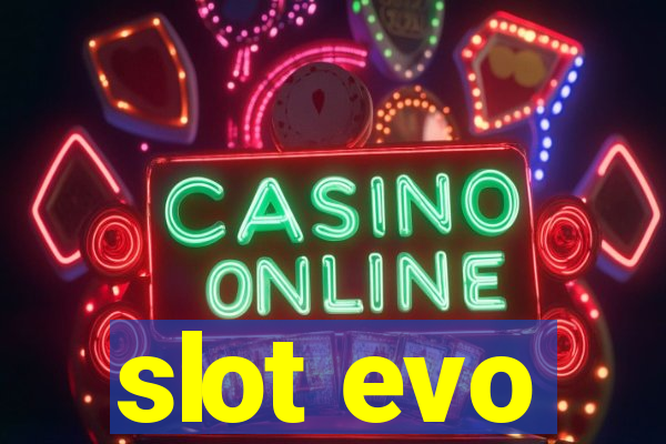 slot evo