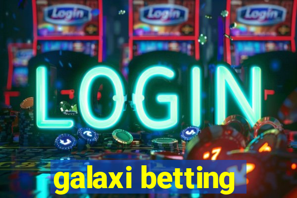 galaxi betting