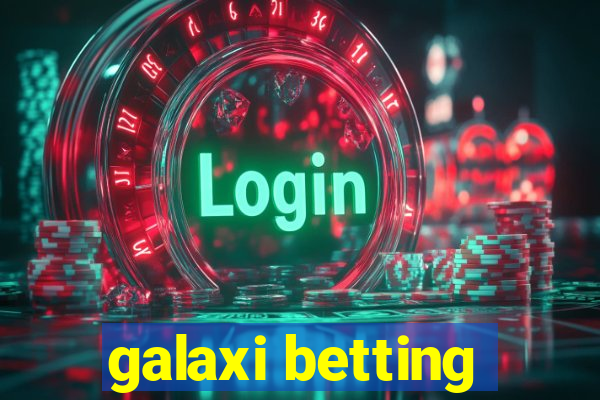 galaxi betting