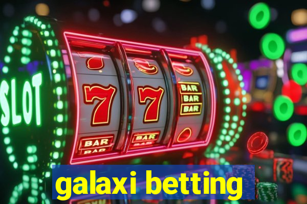 galaxi betting