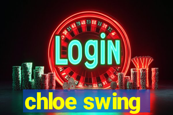 chloe swing